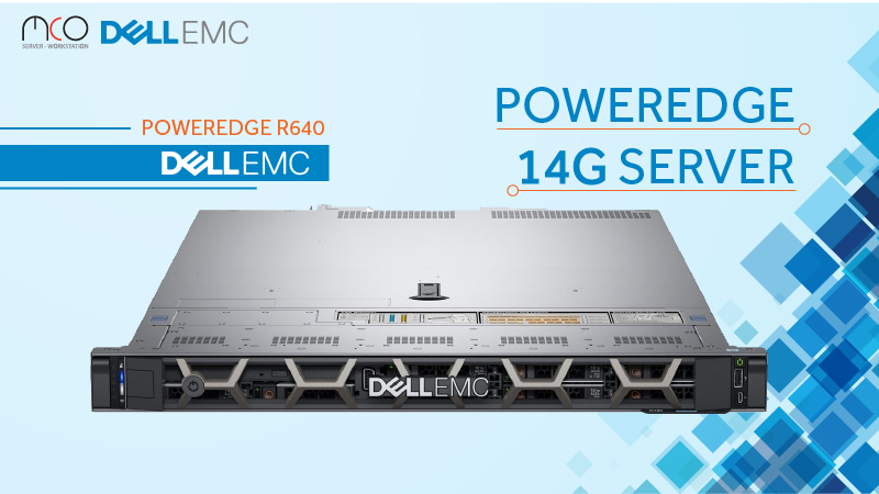 Dell EMC PowerEdge R640- thế hệ 14G